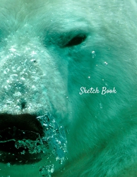 Paperback Sketch Book: Polar Bear Themed Personalized Artist Sketchbook For Drawing and Creative Doodling Book