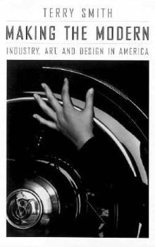 Hardcover Making the Modern: Industry, Art, and Design in America Book