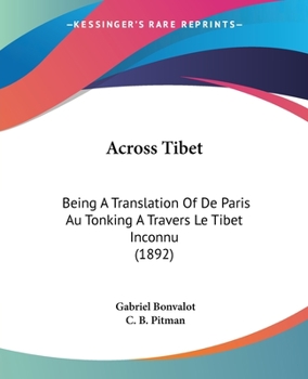 Paperback Across Tibet: Being A Translation Of De Paris Au Tonking A Travers Le Tibet Inconnu (1892) Book