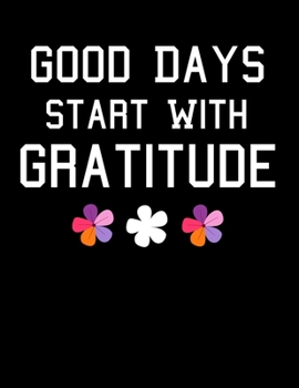 Paperback Good Days Start With Gratitude: Daily Planner 2020: Planner For Time Management & Productivity Book