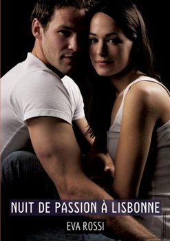 Nuit de passion à Lisbonne: Histoires Érotiques Tabou pour Adultes (French Edition)
