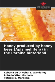 Paperback Honey produced by honey bees (Apis mellifera) in the Paraíba hinterland Book