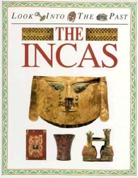 The Incas (Look Into the Past) - Book  of the Look Into the Past