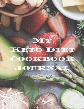 Paperback My Keto Diet Cookbook Journal: An easy way to create your own seafood family recipe cookbook with your favorite Ketogenic recipes an 8.5"x11" 100 wri Book