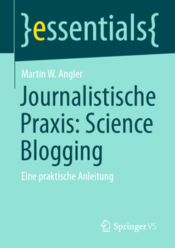Paperback Journalistische Praxis: Science Blogging: Eine Praktische Anleitung [German] Book