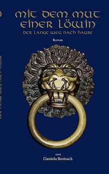 Paperback Mit dem Mut einer Löwin: Der lange Weg nach Hause [German] Book