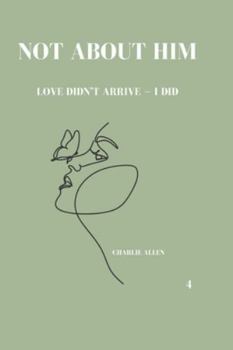 Paperback Not about him: Love didn´t arrive - I did. Book