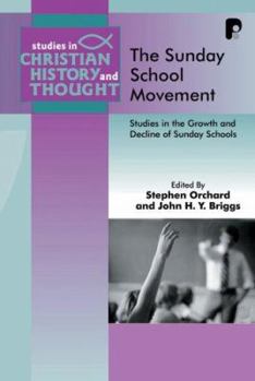Paperback The Sunday School Movement: Studies in the Growth and Decline of Sunday Schools Book