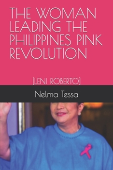 Paperback The Woman Leading the Philippines Pink Revolution: [Leni Roberto] Book