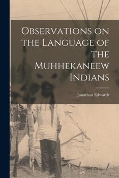 Paperback Observations on the Language of the Muhhekaneew Indians [microform] Book