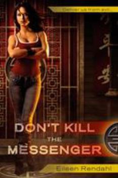 Don't Kill The Messenger - Book #1 of the Messenger