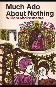 Paperback Much Ado About Nothing: A shakespeare's classic illustrated edition Book