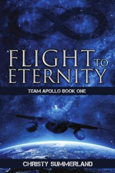 Hardcover Flight to Eternity: Team Apollo Book One Book
