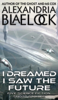 I Dreamed I Saw the Future