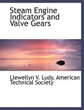 Paperback Steam Engine Indicators and Valve Gears [Large Print] Book