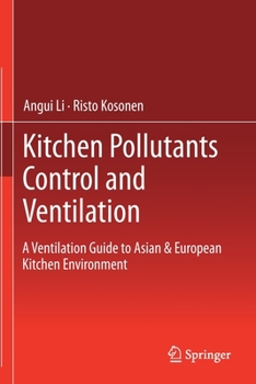 Paperback Kitchen Pollutants Control and Ventilation: A Ventilation Guide to Asian & European Kitchen Environment Book