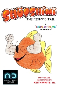 Paperback Shutshimi: The Fishy's Tail: A Color-With-Me Adventure Book