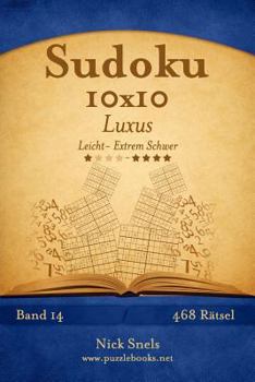 Paperback Sudoku 10x10 Luxus - Leicht bis Extrem Schwer - Band 14 - 468 Rätsel [German] Book
