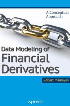 Paperback Data Modeling of Financial Derivatives: A Conceptual Approach Book