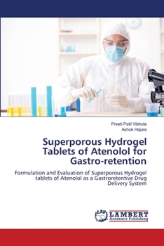 Paperback Superporous Hydrogel Tablets of Atenolol for Gastro-retention Book