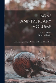 Paperback Boas Anniversary Volume: Anthropological Papers Written in Honor of Franz Boas Book