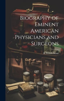 Hardcover Biography of Eminent American Physicians and Surgeons Book