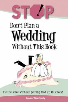 Paperback Stop! Don't Plan a Wedding Without This Book