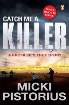 Paperback Catch Me a Killer: A Profiler's True Story Book