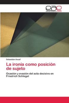 Paperback La ironía como posición de sujeto [Spanish] Book