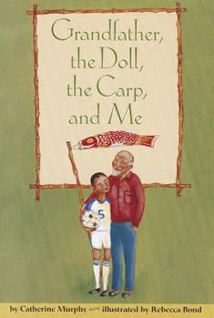 Paperback Grandfather, the Doll, the Carp, and Me Book