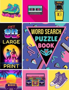 Paperback 101 Large Print Word Search Puzzles - 1980's: If You Want to Have Fun With a Flashback to the '80s then this Word Search Book is What You are Looking [Large Print] Book