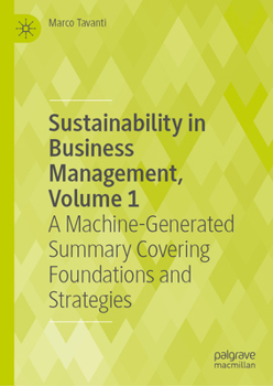 Sustainability in Business Management, Volume 1: A Machine-Generated Summary of Current Research