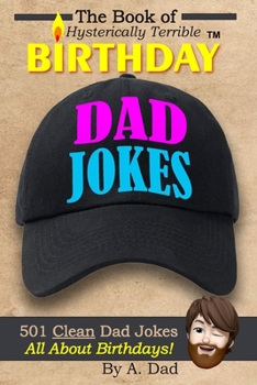 Paperback The Book of Hysterically Terrible Birthday Dad Jokes Book