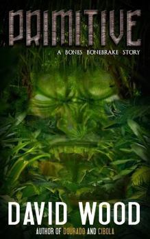 Paperback Primitive: A Bones Bonebrake Adventure Book