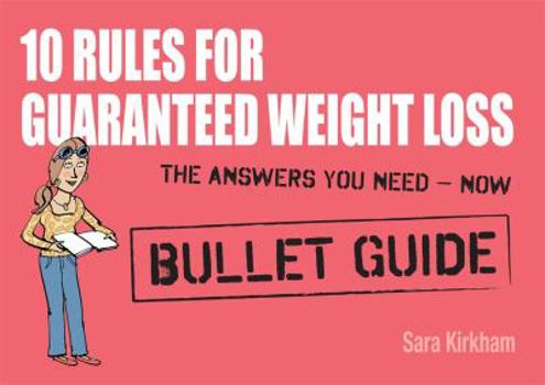 10 Rules for Guaranteed Weight Loss - Book  of the Bullet Guides