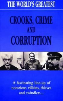 Paperback The World's Greatest Crooks, Crime and Corruption Book