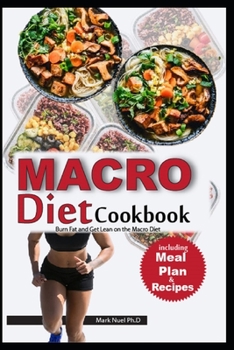 Paperback Macro Diet Cookbook: Burn Fat and Get Lean on the Macro Diet Book