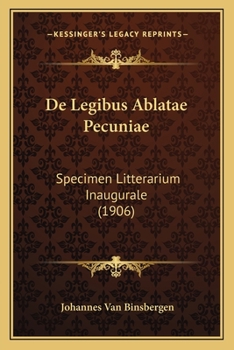 Paperback De Legibus Ablatae Pecuniae: Specimen Litterarium Inaugurale (1906) [Latin] Book