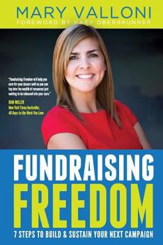 Paperback Fundraising Freedom: 7 Steps to Build and Sustain Your Next Campaign Book