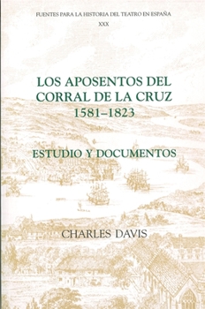 Hardcover Los Aposentos del Corral de la Cruz: 1581-1823: Estudio Y Documentos Book