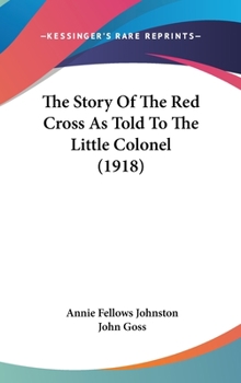 The Story of the Red Cross as told to the Little Colonel - Book  of the Little Colonel