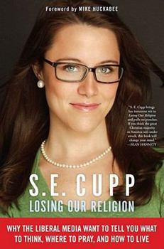 Paperback Losing Our Religion: Why the Liberal Media Want to Tell You What to Think, Where to Pray, and How to Live Book
