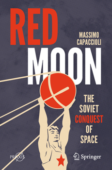 Paperback Red Moon: The Soviet Conquest of Space Book