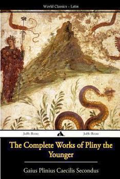 Paperback The Complete Works of Pliny the Younger [Latin] Book