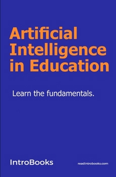 Artificial Intelligence in Education