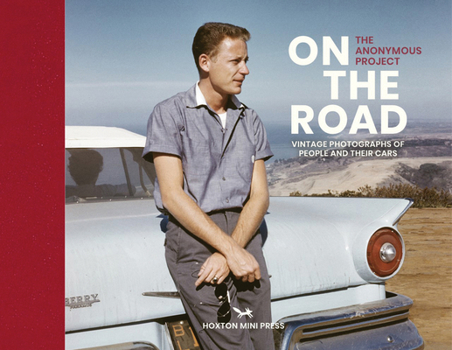 Hardcover On the Road: Vintage Photographs of People and Their Cars Book