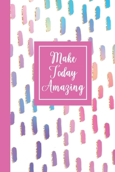 Paperback Make Today Amazing: Inspirational Journal for Women- College Ruled Notebook Book