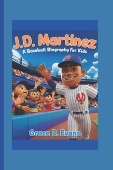 Paperback J.D. Martinez: A Baseball Biography for Kids Book