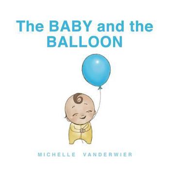 Paperback The Baby and the Balloon: A First Words Book