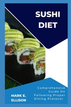 Paperback Sushi Diet: Comprehensive Guide On Following Proper Dining Protocol. Book
